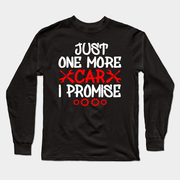 Just One More Car I Promise Long Sleeve T-Shirt by Yyoussef101